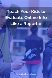 teach-your-kids-to-evaluate-online-info-like-a-reporter-pin